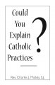 Could You Explain Catholic Practices?