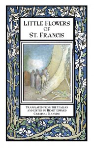 LIttle Flowers of St. Francis - Edited By Cardinal Manning