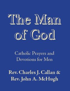 The Man of God - Catholic Prayers and Devotions for Men