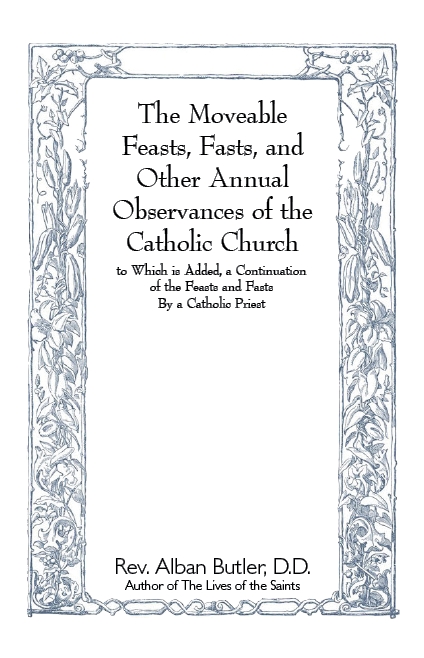 The Moveable Feasts, Fasts, and Other Annual Observances of the Catholic Church