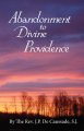 Abandonment to Divine Providence - Complete Version!