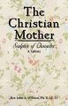 The Christian Mother - Sculptor of Character. A Tribute