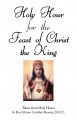 Holy Hour for the Feast of Christ the King