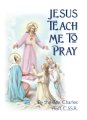 Jesus Teach Me to Pray