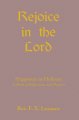 Rejoice in the Lord - Happiness in Holiness A Book of Reflections and Prayers