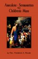 Anecdotes - Sermonettes for Children's Mass