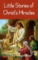 Little Stories of Christ's Miracles