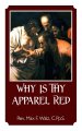 Why is Thy Apparel Red?