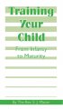 Training Your Child From Infancy to Maturity