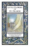 LIttle Flowers of St. Francis - Edited By Cardinal Manning