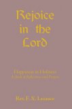 Rejoice in the Lord - Happiness in Holiness A Book of Reflections and Prayers