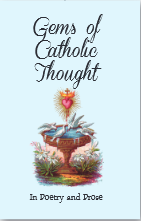 Gems of Catholic Thought in Poetry and Prose