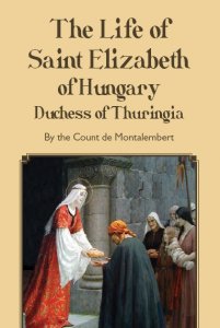 The Life of Saint Elizabeth of Hungary