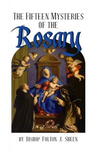 The Fifteen Mysteries of the Rosary