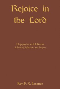 Rejoice in the Lord - Happiness in Holiness A Book of Reflections and Prayers- SLIGHTLY DEFECTIVE