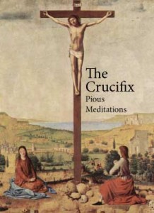 The Crucifix - Pious Meditations