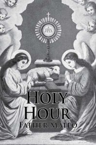 Holy Hours by Fr Mateo - Large Print