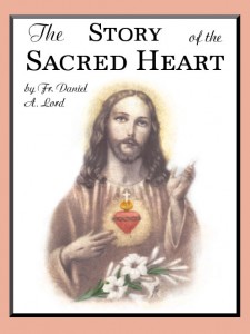 Story of the Sacred Heart - Fr. Daniel A Lord